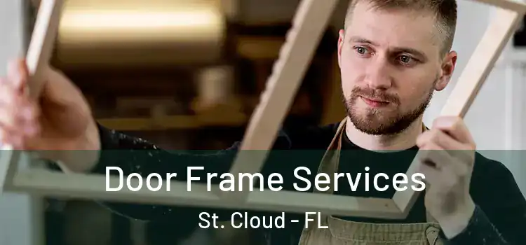 Door Frame Services St. Cloud - FL