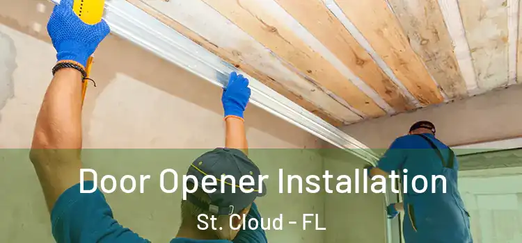  Door Opener Installation St. Cloud - FL
