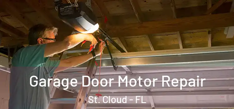  Garage Door Motor Repair St. Cloud - FL