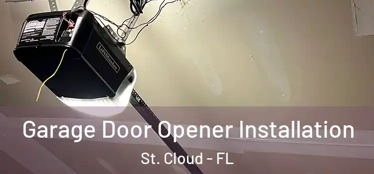  Garage Door Opener Installation St. Cloud - FL