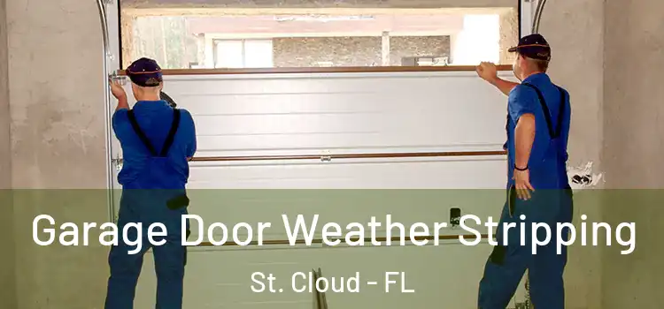  Garage Door Weather Stripping St. Cloud - FL