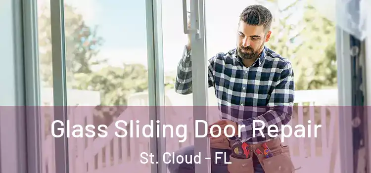 Glass Sliding Door Repair St. Cloud - FL