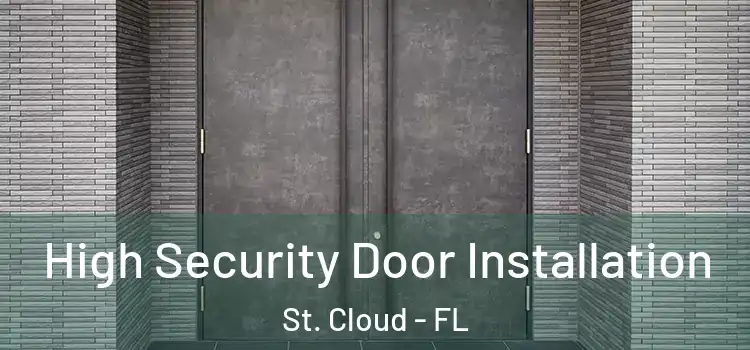 High Security Door Installation St. Cloud - FL