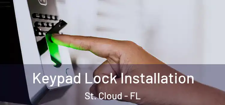 Keypad Lock Installation St. Cloud - FL