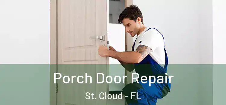  Porch Door Repair St. Cloud - FL